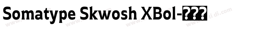 Somatype Skwosh XBol字体转换